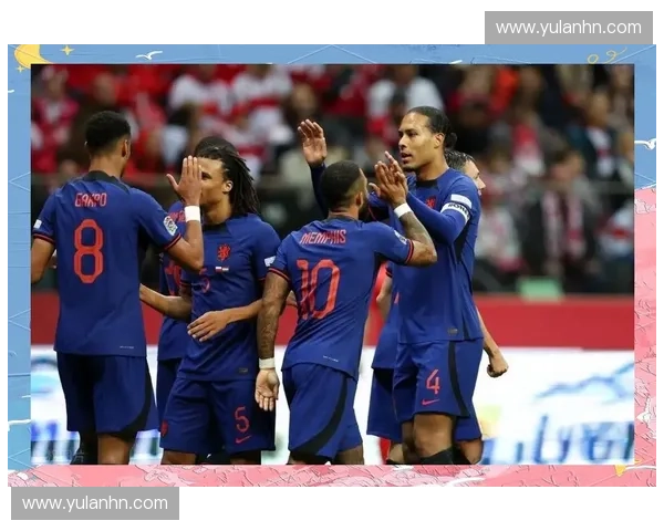 2026世界杯荷兰队首发阵容预测及赛程分析